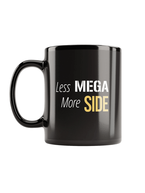 Less Mega... More Side Mug